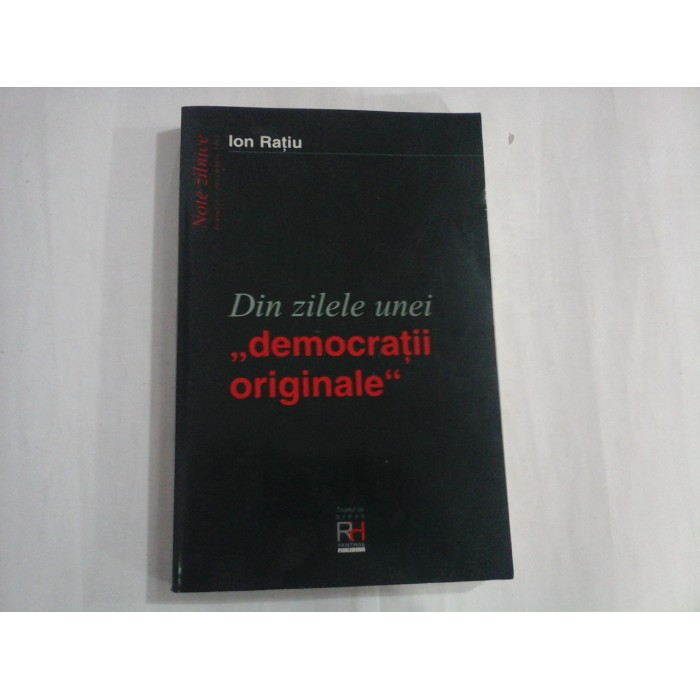 DIN ZILELE UNEI ,,DEMOCRATII ORIGINALE'' - ION RATIU